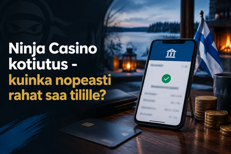 Ninja Casino kotiutus - kuinka nopeasti rahat saa tilille?
